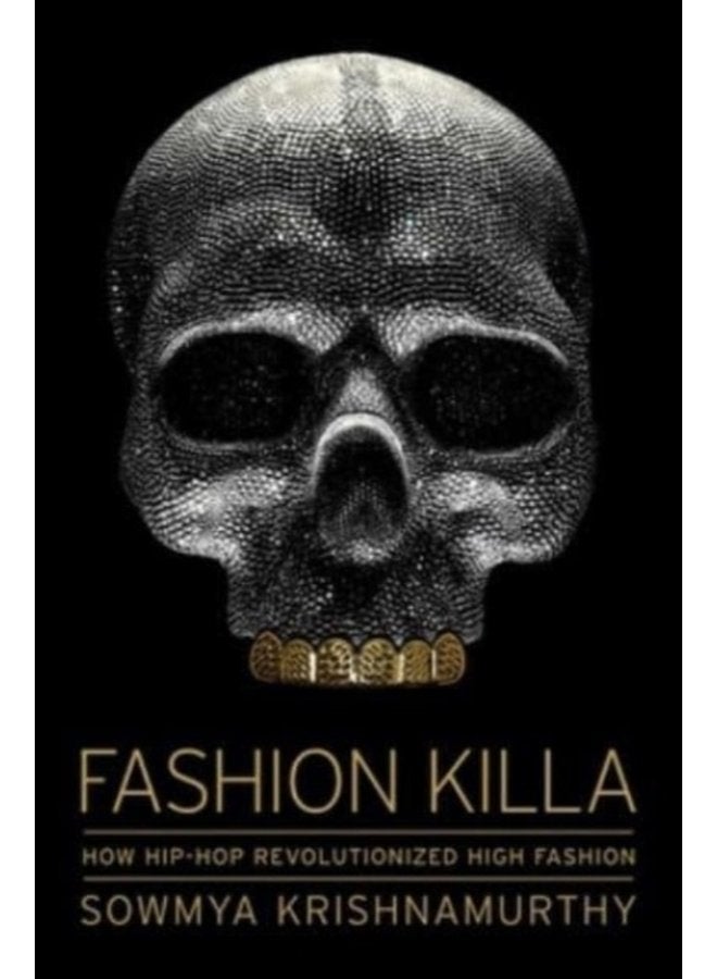 Fashion Killa How Hip Hop Revolutionized High Fashion - Hardback