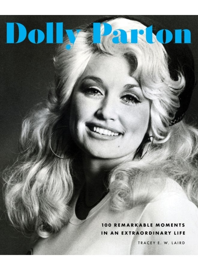 Dolly Parton 100 Remarkable Moments in an Extraordinary Life Volume 2 - Hardback