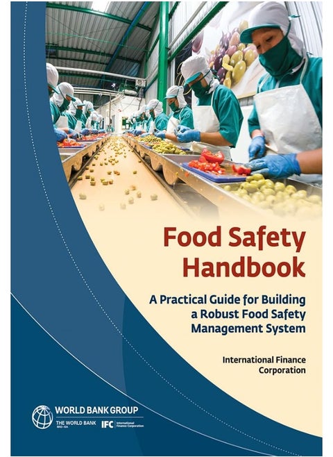 Food safety handbook: a practical guide for building a robust food safety management system