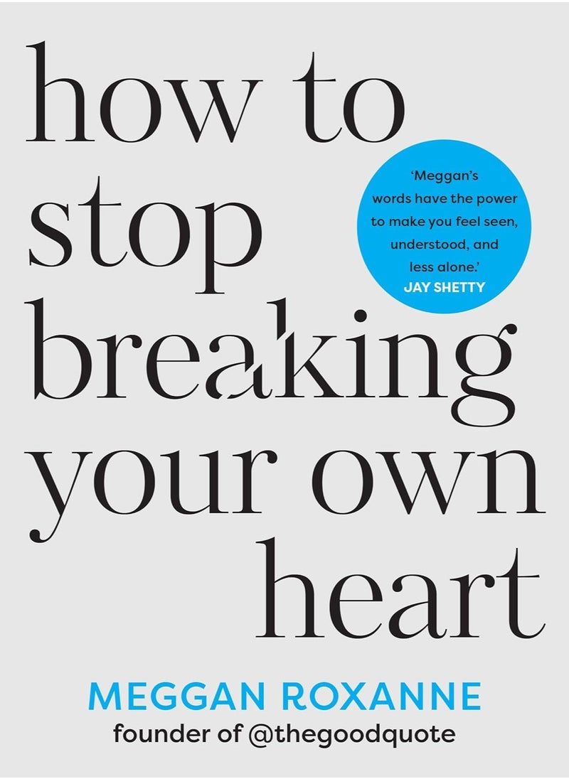 How to Stop Breaking Your Own Heart 