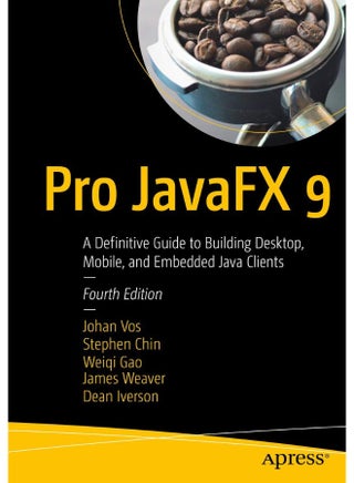 Pro JavaFX 9: A Definitive Guide to Building Desktop, Mobile, and Embedded Java Clients - pzsku/ZEB8B535324DD8AC60844Z/45/1747922235/8e71e342-41e7-4d72-b981-6d363b1e344c