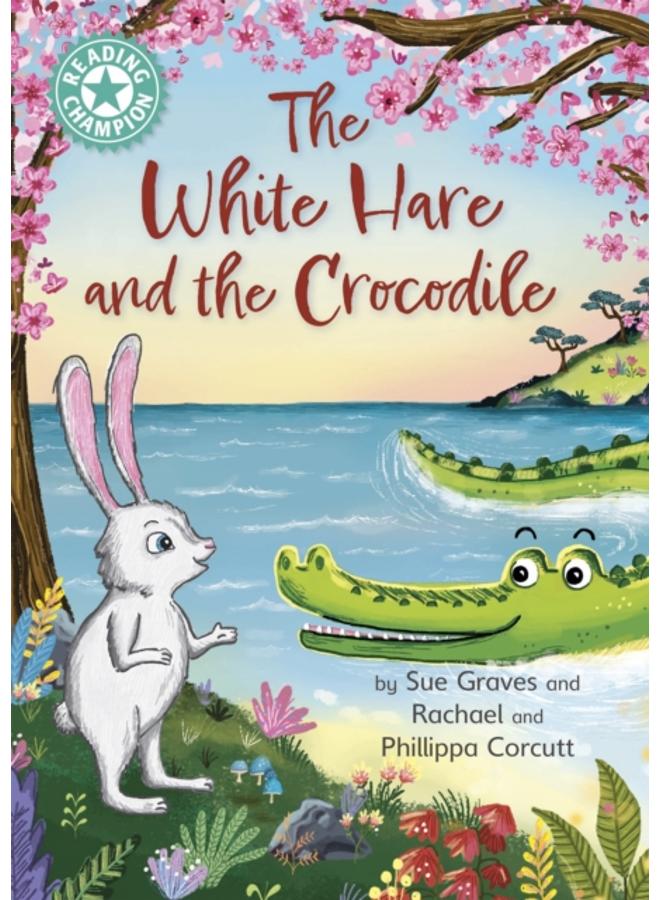 Reading Champion: The White Hare and the Crocodile : Independent Reading Turquoise 7 