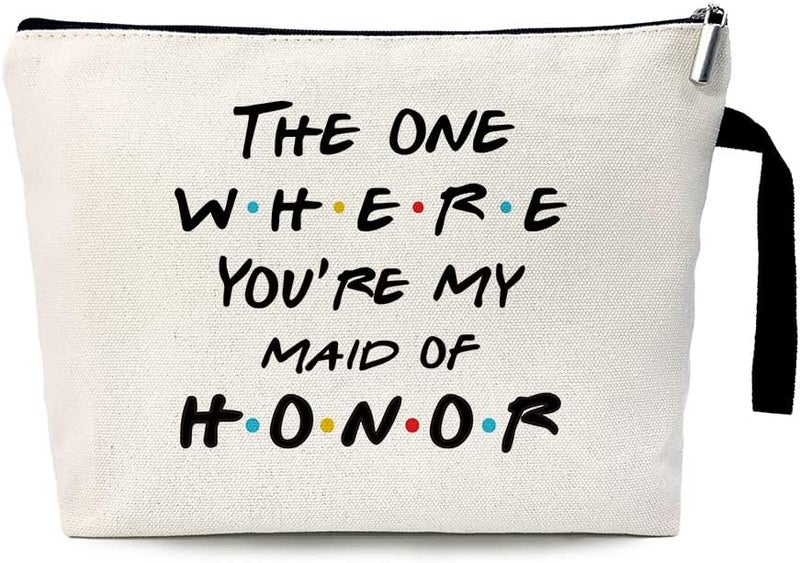The One Where You're My Maid of Honor Funny Party Cosmetic Bag, for Travel Toiletry Zipper Storage Pouch Makeup Bag, Bachelorette Party Gifts, Bridesmaid Gift From Bride, Maid of Honor Proposal Gifts