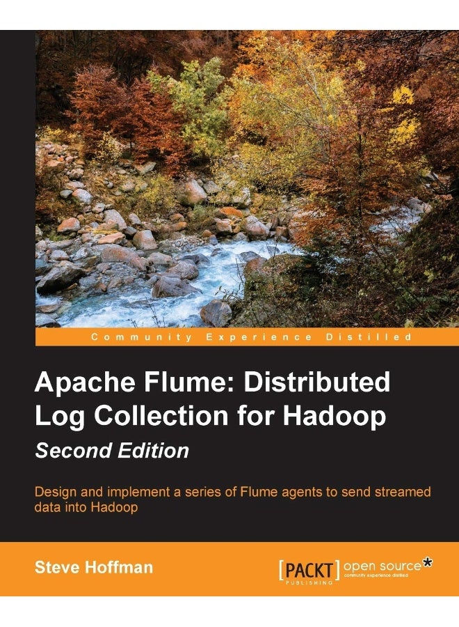 Apache Flume: Distributed Log Collection for Hadoop - Second Edition 