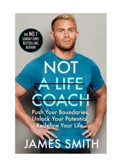 Not A Life Coach Push Your Boundaries Unlock Your Potential Redefine Your Life Paperback 