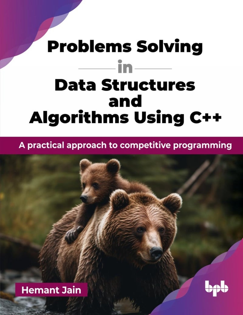 Problems Solving in Data Structures and Algorithms Using C++: A Practical Approach to Competitive Programming | Paperback | Published by de Gruyter GmbH, Walter | Practical Computer Science & Programming Guide