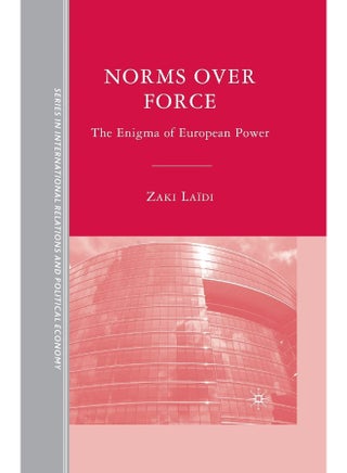 Norms over Force: The Enigma of European Power - pzsku/ZEB97348BCF376D31600EZ/45/1747043751/b5dfce15-ab84-4c48-a299-de04a1e3b346