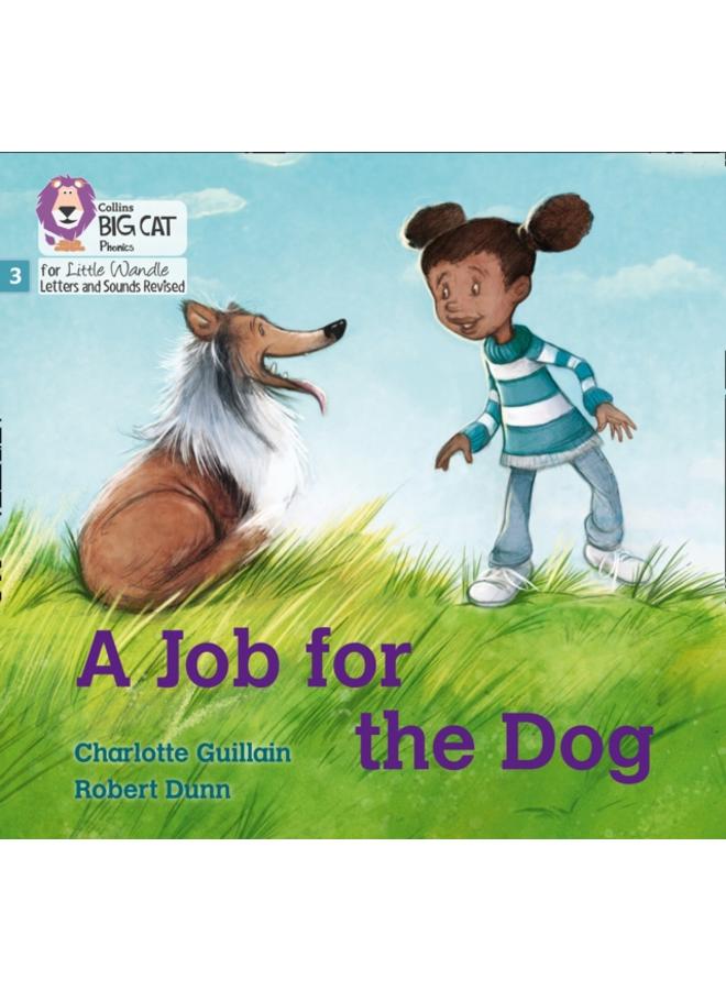 A Job for the Dog : Phase 3 Set 1 