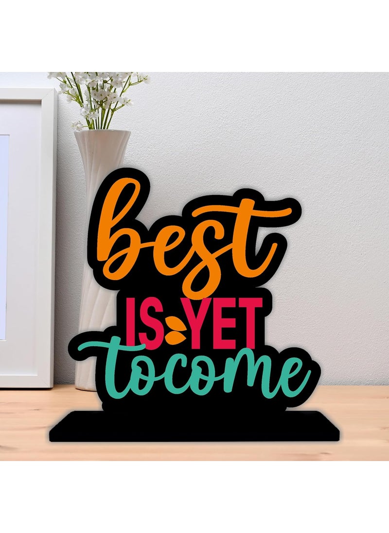 Amazingily Amazingily Tabletop Best Is Yet To Come Inspirational Quote Decorative Motivational Desktop Showpiece for Positive Workspace Vibes Wooden 6 Inches TP_05  - Image 2