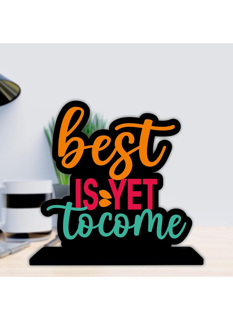 Amazingily Amazingily Tabletop Best Is Yet To Come Inspirational Quote Decorative Motivational Desktop Showpiece for Positive Workspace Vibes Wooden 6 Inches TP_05  - Image 3