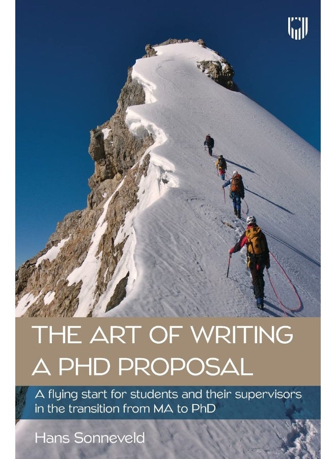 The Art of Writing a PhD Proposal: A Flying Start for Students and Their Supervisors in the Transition from MA to PhD