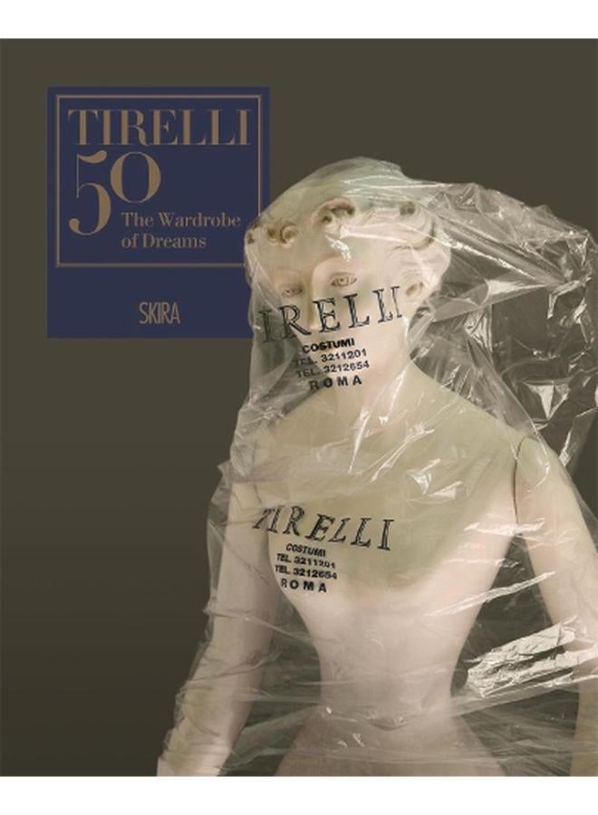 Tirelli 50: The Wardrobe of Dreams