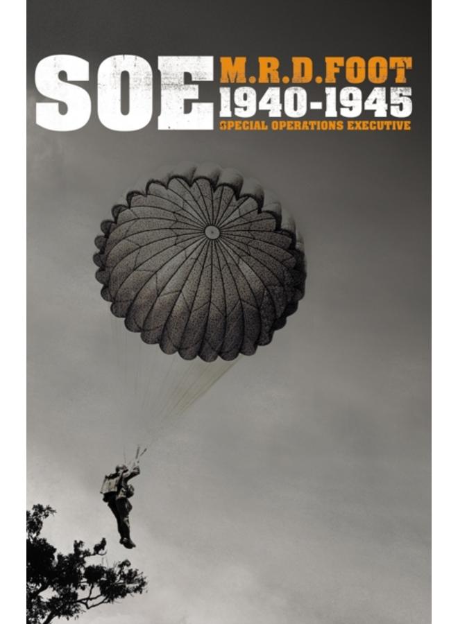 S.O.E. : An outline history of the special operations executive 1940 - 46 