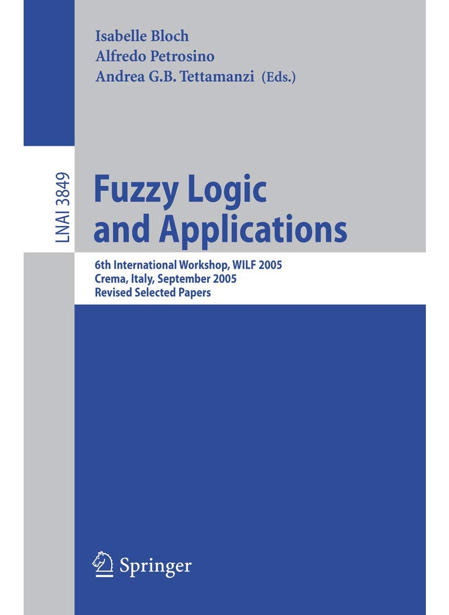 Fuzzy Logic and Applications: 6th International Workshop, WILF 2005, Crema, Italy, September 15-17, 2005, Revised Selected Papers