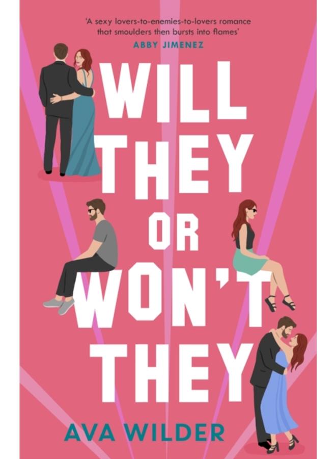 Will They or Won't They : An enemies-to-lovers, second chance Hollywood romance