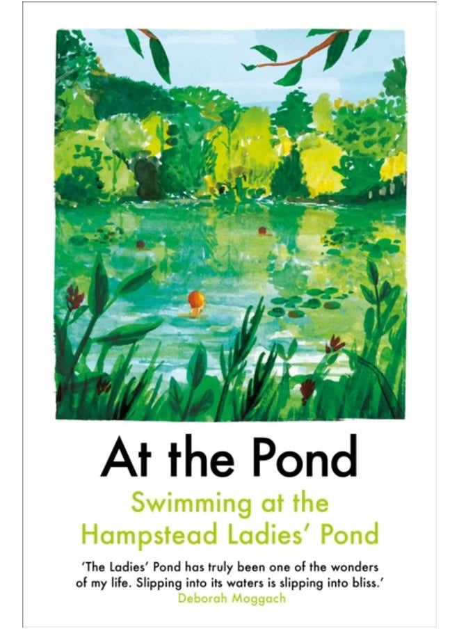 At the Pond : Swimming at the Hampstead Ladies' Pond 