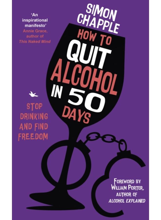 How to Quit Alcohol in 50 Days : Stop Drinking and Find Freedom