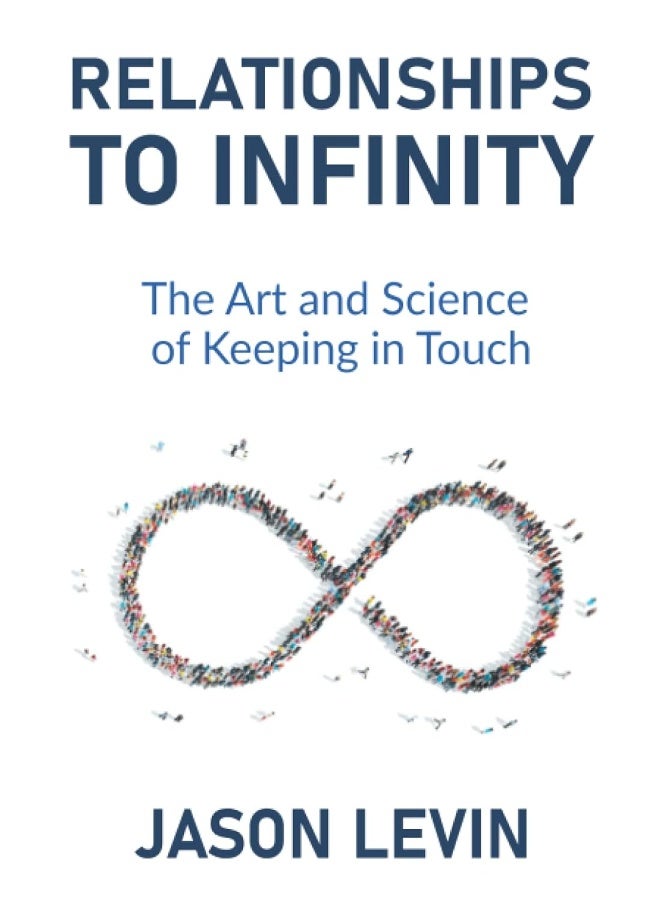 Relationships to Infinity: The Art and Science of Keeping in Touch  - Image 1