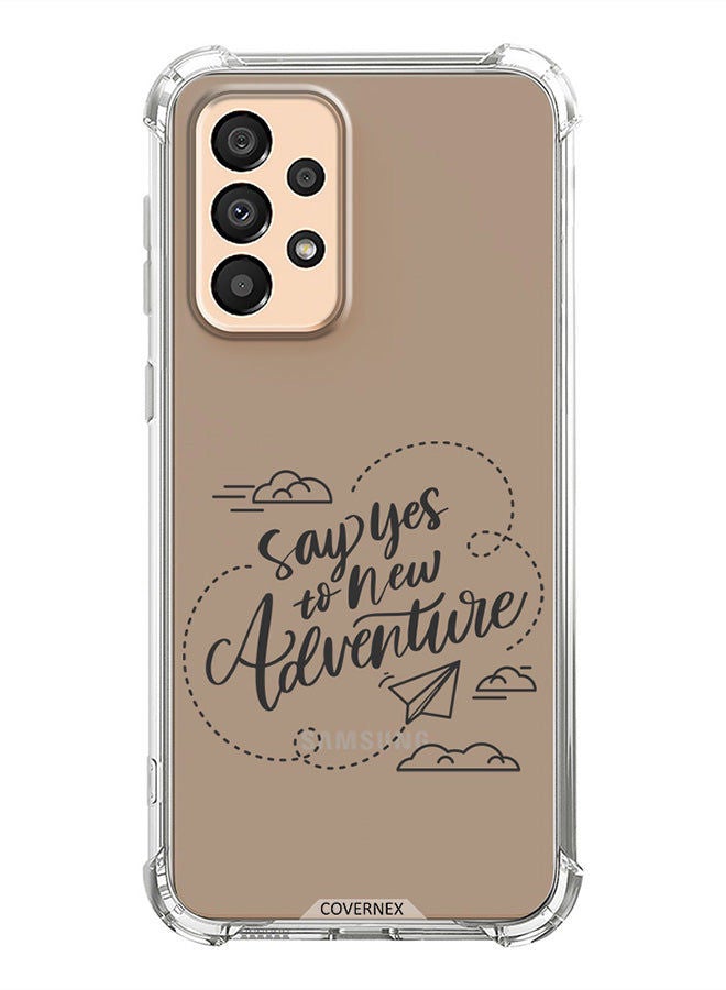 Covernex Shockproof Protective Case Cover For Samsung Galaxy A33 5G Say Yes to New Adventure - Image 1