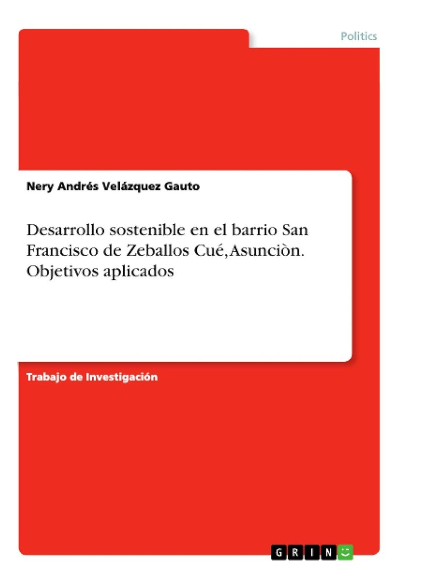 Desarrollo sostenible en el barrio San Francisco de Zeballos Cué, Asunciòn. Objetivos aplicados 