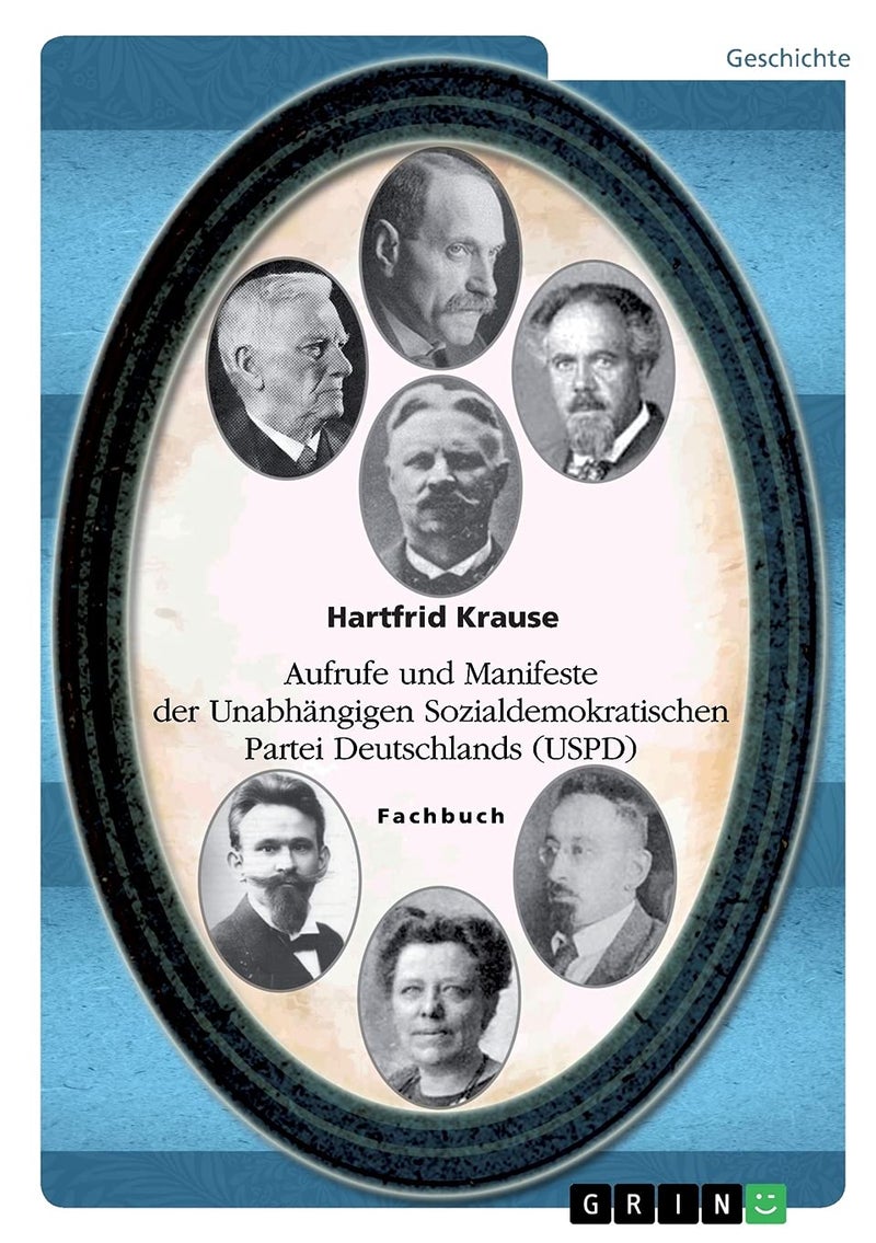 Aufrufe und Manifeste der Unabhängigen Sozialdemokratischen Partei Deutschlands (USPD)