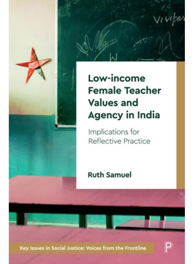 Low-income Female Teacher Values and Agency in India : Implications for Reflective Practice