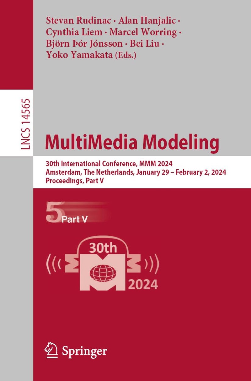 MultiMedia Modeling: 30th International Conference, MMM 2024, Amsterdam, The Netherlands, January 29 – February 2, 2024, Proceedings, Part V (Lecture Notes in Computer Science)