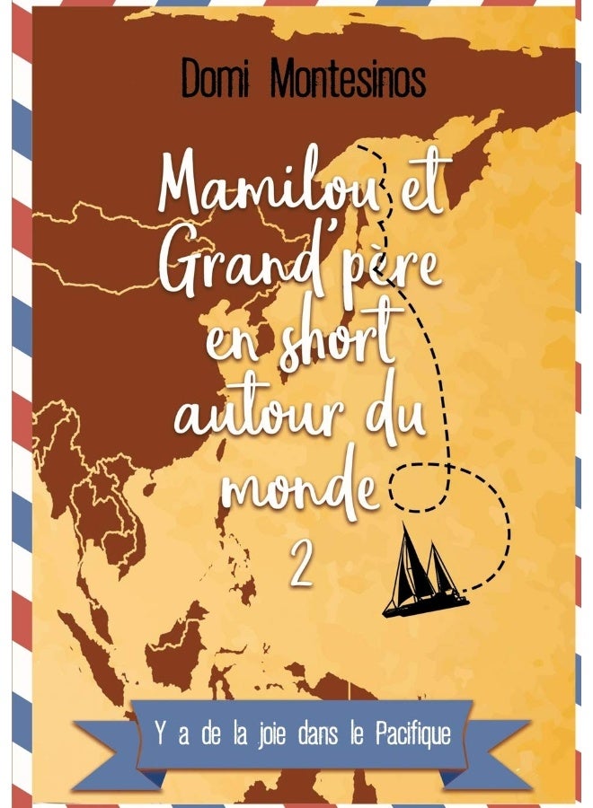 Mamilou et Grand-père en short autour du monde - 2: Y a de la joie dans le Pacifique 