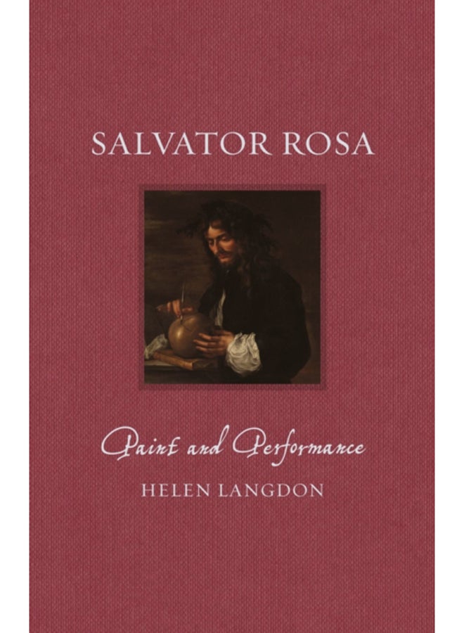 Salvator Rosa : Paint and Performance
