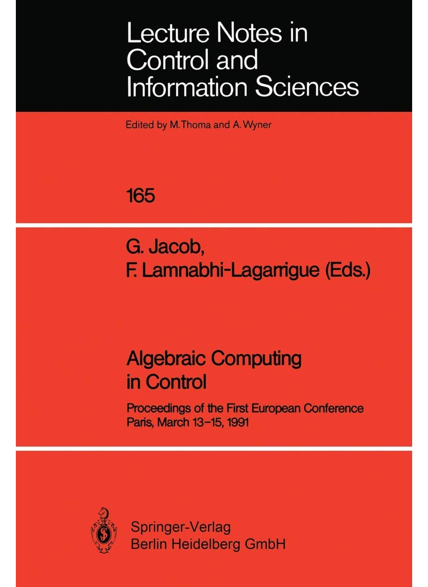 Algebraic Computing in Control: Proceedings of the First European Conference Paris, March 13-15, 1991 