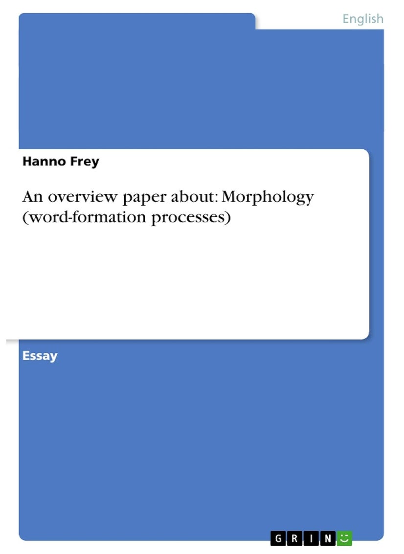 An overview paper about: Morphology (word-formation processes) 