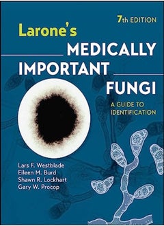Larones Medically Important Fungi A Guide To Identification by Westblade, Lars F. (Weill Medical College of Cornell University; Washington University School of Med Hardcover