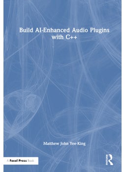 Build AI-Enhanced Audio Plugins with C++