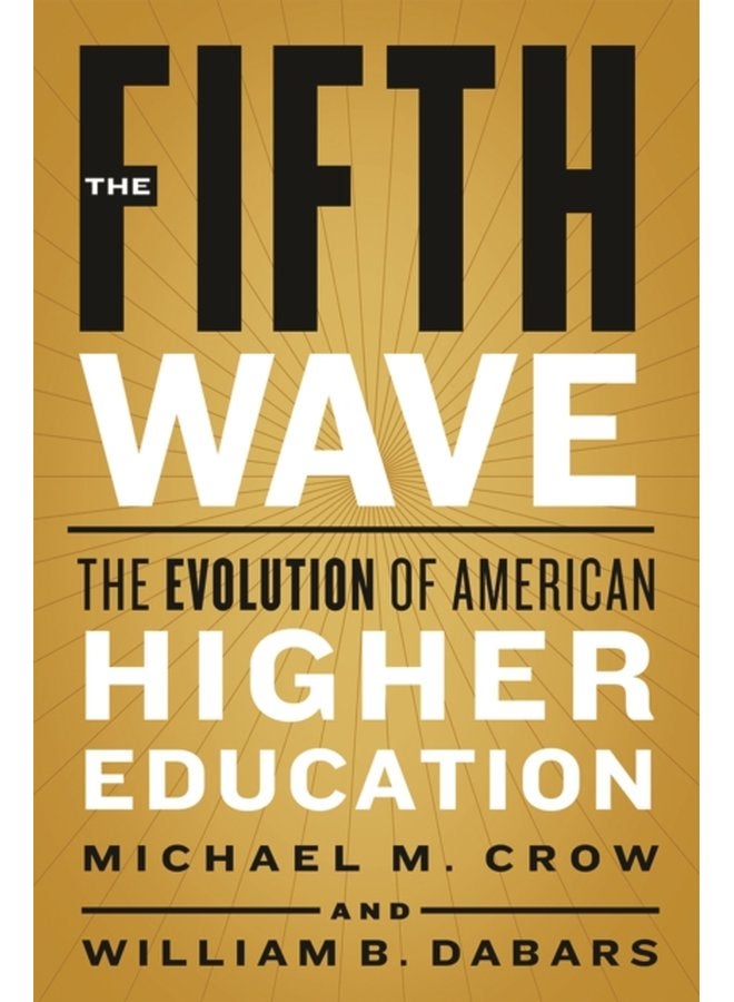 The Fifth Wave The Evolution of American Higher Education - Hardback