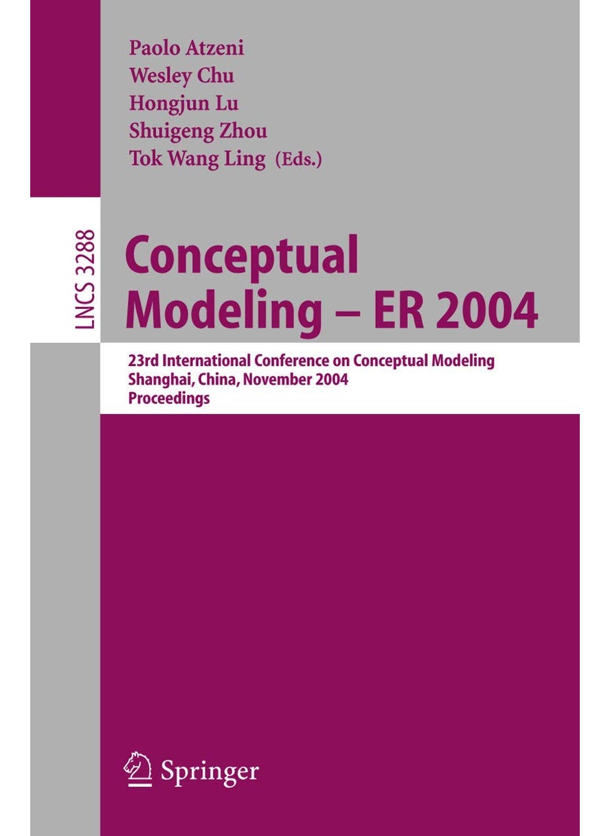 Conceptual Modeling - ER 2004: 23rd International Conference on Conceptual Modeling, Shanghai, China, November 8-12, 2004. Proceedings 