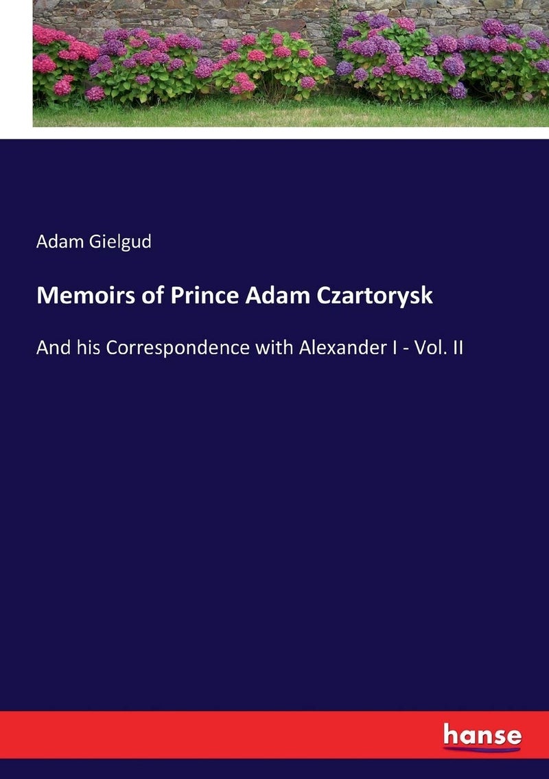 Memoirs of Prince Adam Czartorysk: And his Correspondence with Alexander I - Vol. II  - Image 1
