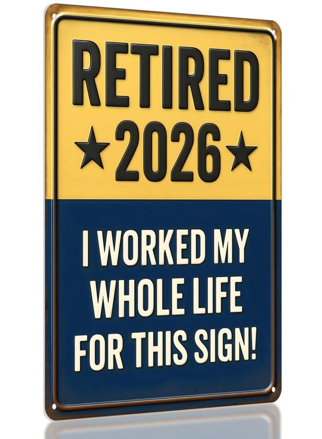 Opix Design Retired 2026 Sign – Retirement Gifts 2026, Funny Retirement Gift for Men or Women, Best Retirement Gifts for Men, Funny Retirement Wall Décor and Party Decoration, Aluminum Sign Keepsake, 11×8.3 Inch - Image 1