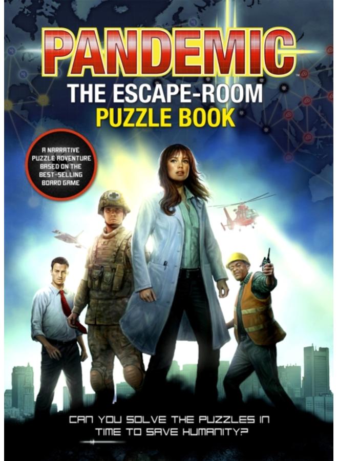 Pandemic - The Escape-Room Puzzle Book : Can You Solve The Puzzles In Time To Save Humanity 