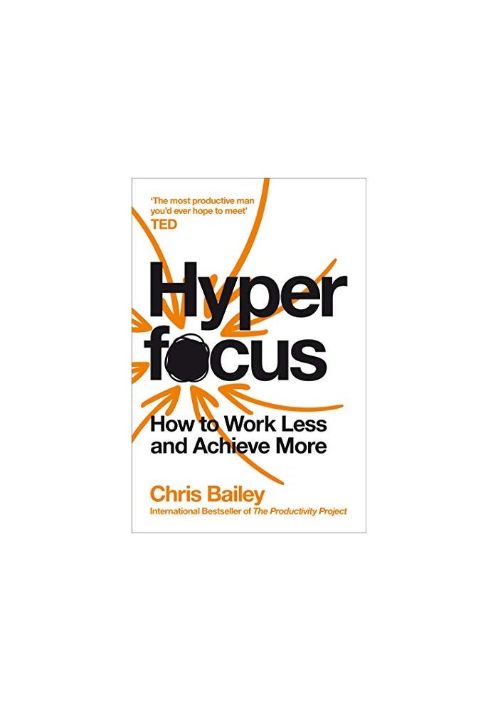 Hyperfocus How To Work Less To Achieve More