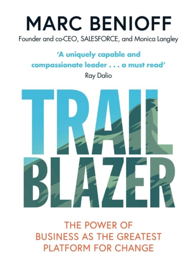 Trailblazer : The Power of Business as the Greatest Platform for Change 