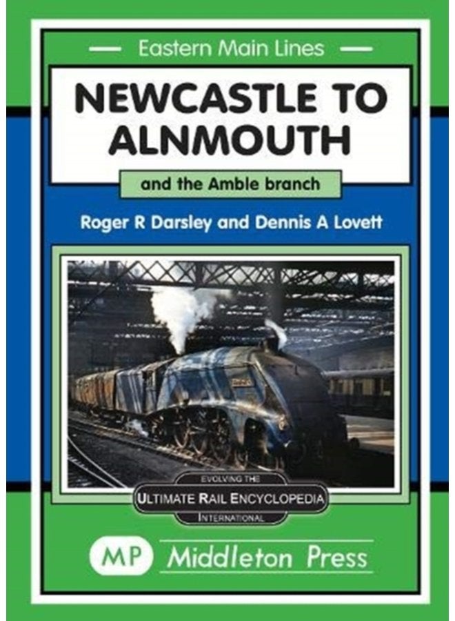 Newcastle To Alnmouth and the Amble Branch - Hardback