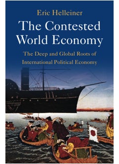 The Contested World Economy: The Deep and Global Roots of International Political Economy  - Image 1