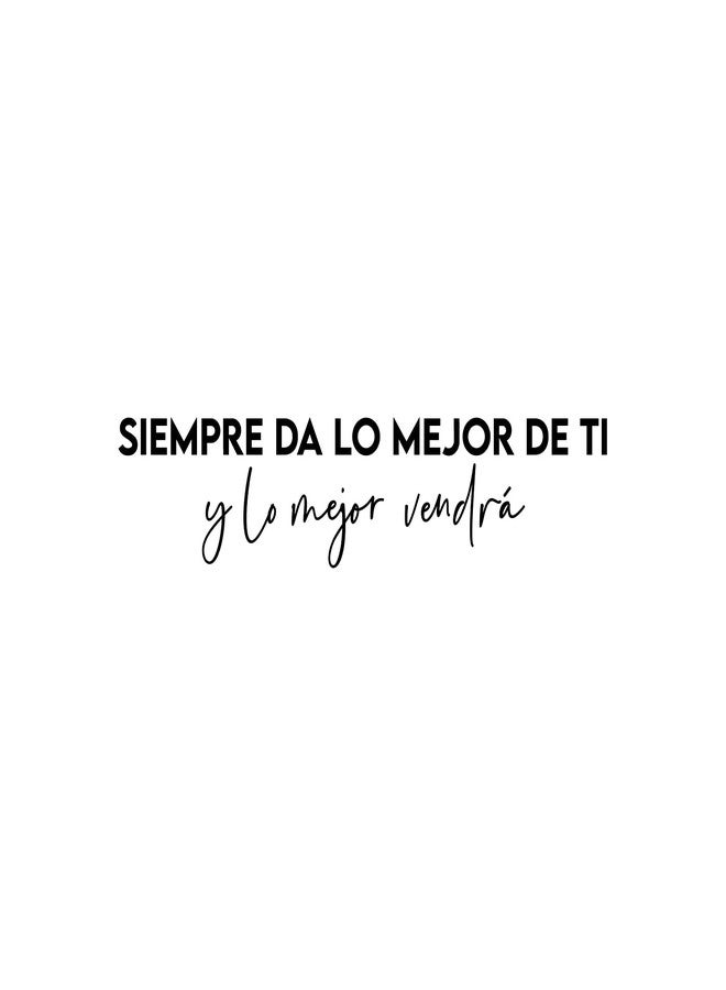 Printique Vinyl Wall Art Decal - Siempre Da Lo Mejor De Ti Y Lo Mejor Vendrá - 5.5" x 25" - Trendy Optimistic Spanish Quote Sticker for Bedroom School Office Decor (Black) - Image 4