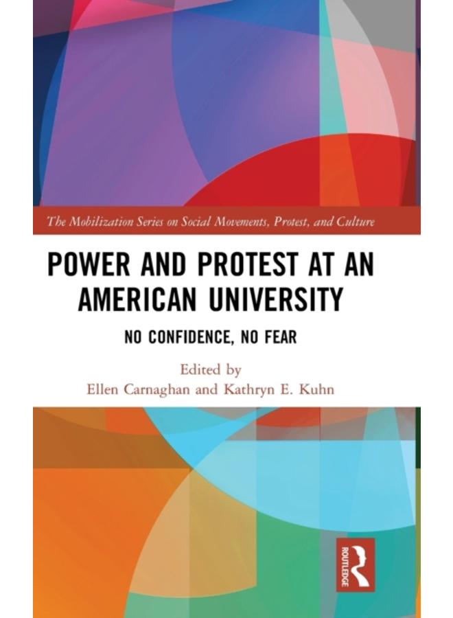 Power and Protest at an American University : No Confidence, No Fear
