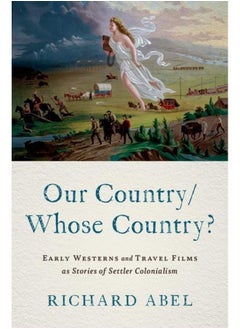 Our Country/Whose Country?: Early Westerns and Travel Films as Stories of Sett