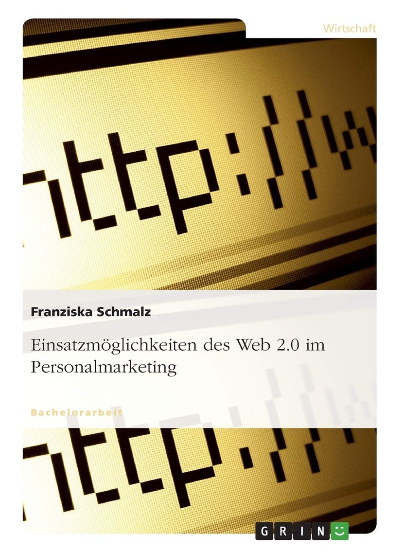 Einsatzmöglichkeiten des Web 2.0 im Personalmarketing 
