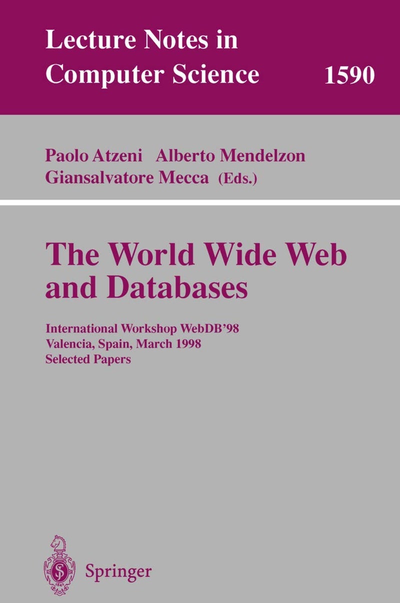 The World Wide Web and Databases: International Workshop WebDB'98, Valencia, Spain, March 27- 28, 1998 Selected Papers 