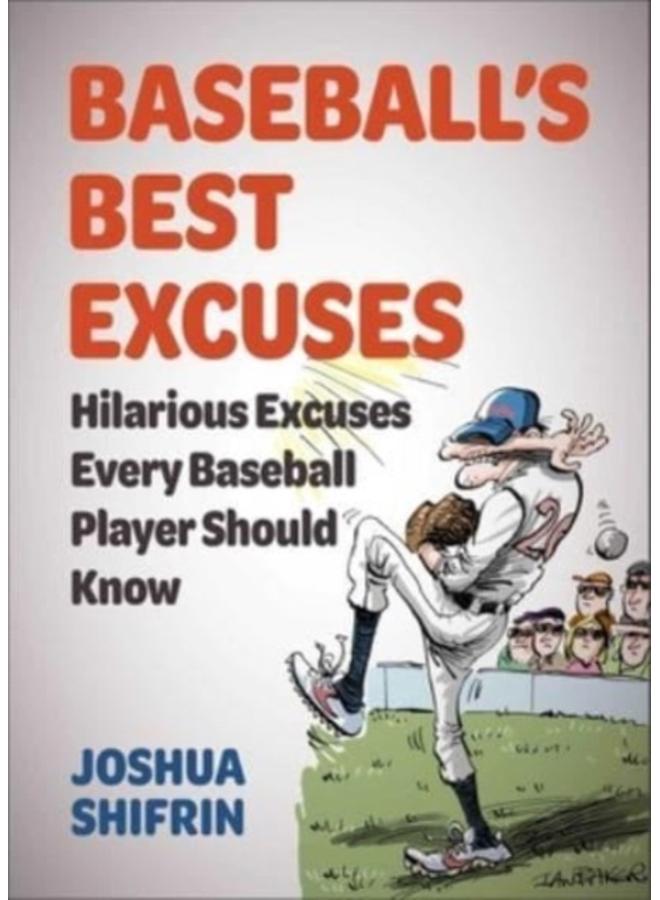 Baseball's Best Excuses : Hilarious Excuses Every Baseball Player Should Know 