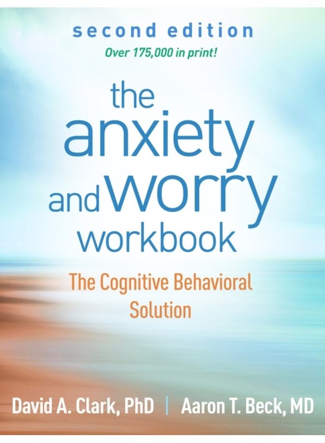 The Anxiety and Worry Workbook Second Edition The Cognitive Behavioral Solution - Paperback