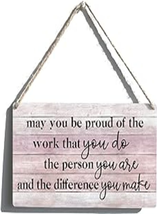 Generic Inspirational Signs Gift Farmhouse May You Be Proud of the Work You Do Wooden Hanging Sign Rustic Wall Art Home Office Decoration 12 x 6 Inches 